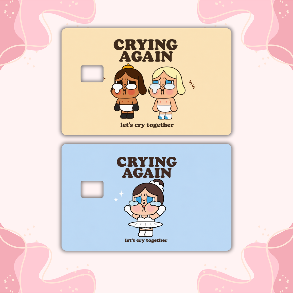 Crying Again Debit Card Skin Collection