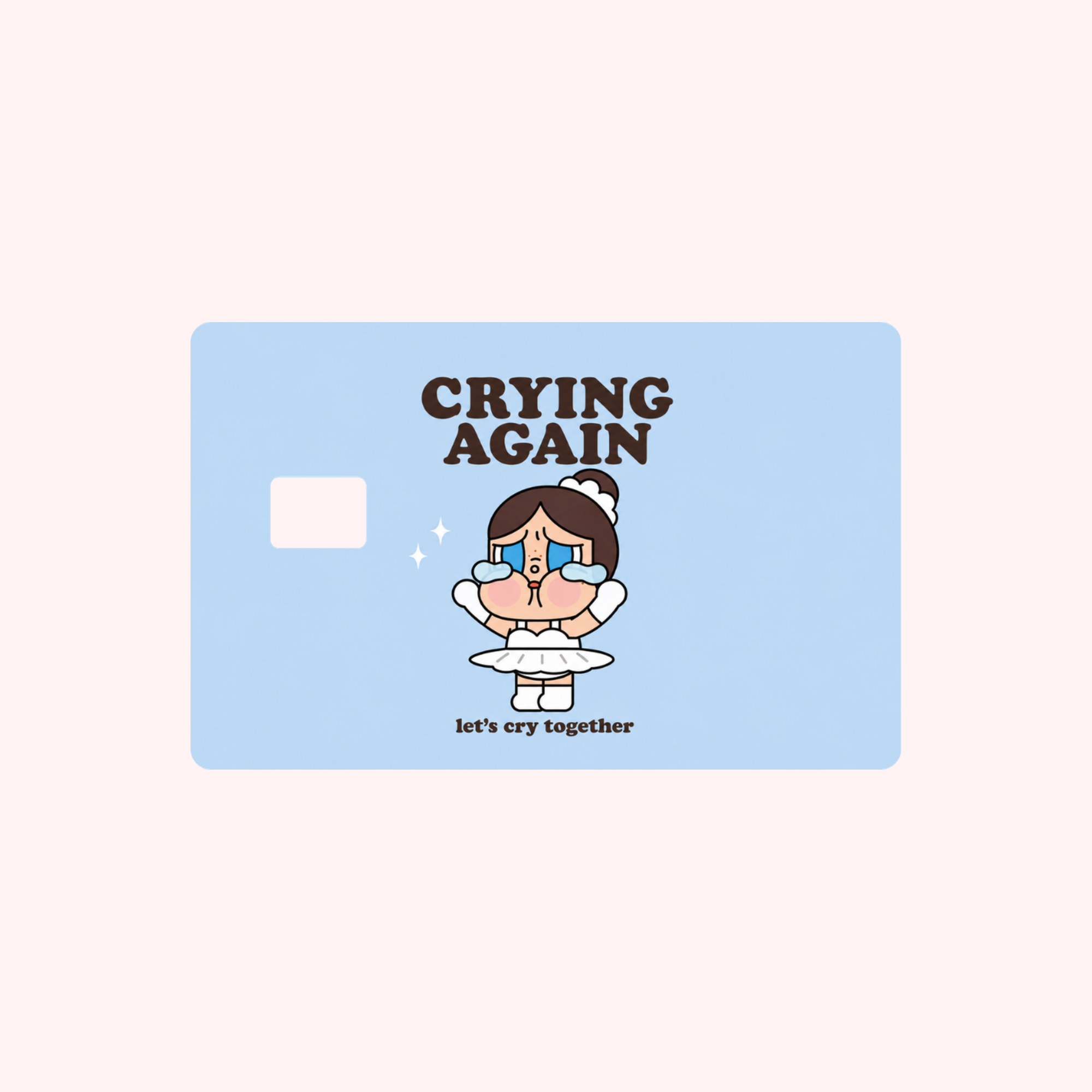 Crying Again Debit Card Skin Collection